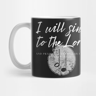 I will sing to the Lord Mug